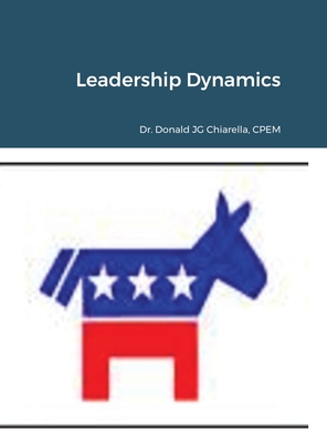 Leadership Dynamics By Donald Chiarella Cover Image