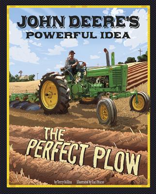 John Deere's Powerful Idea: The Perfect Plow (Story Behind the Name) Cover Image