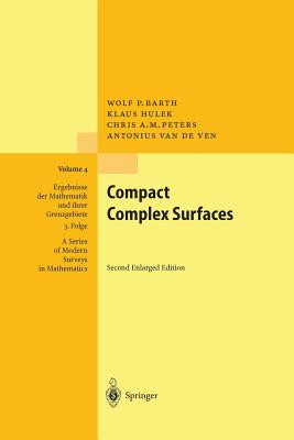 Compact Complex Surfaces (Ergebnisse Der Mathematik Und Ihrer Grenzgebiete. 3. Folge / #4)