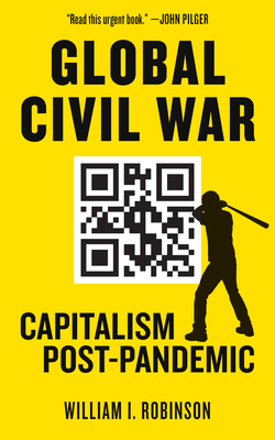 Global Civil War: Capitalism Post-Pandemic (Kairos) By William I. Robinson Cover Image