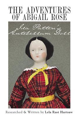 The Adventures of Abigail Rose - Ida Patten's Antebellum Doll Cover Image