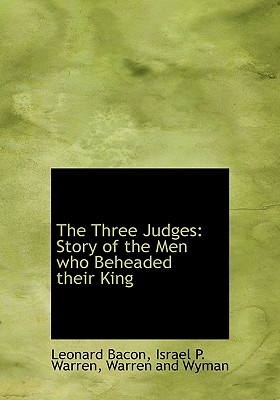 The Three Judges: Story of the Men Who Beheaded Their King Cover Image