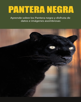 Pantera negra: Aprende sobre los Pantera negra y disfruta de datos e  imágenes asombrosas (Paperback) | Barrett Bookstore