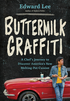 Buttermilk Graffiti: A Chef's Journey to Discover America's New Melting-Pot Cuisine Cover Image