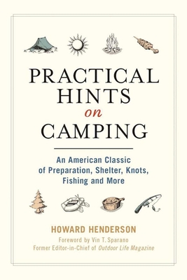 Practical Hints on Camping: An American Classic of Preparation, Shelter,  Knots, Fishing, and More (Paperback)