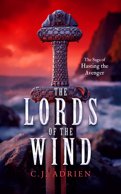 The Lords of the Wind: A Historical Novel of the Viking Age (The Saga of Hasting the Avenger #1)