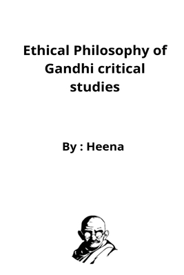 Ethical Philosophy of Gandhi critical studies Cover Image