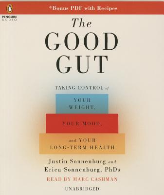 The Good Gut: Taking Control of Your Weight, Your Mood, and Your Long-Term Health Cover Image