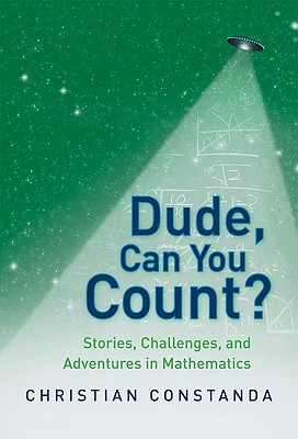 Dude, Can You Count?: Stories, Challenges, and Adventures in Mathematics Cover Image