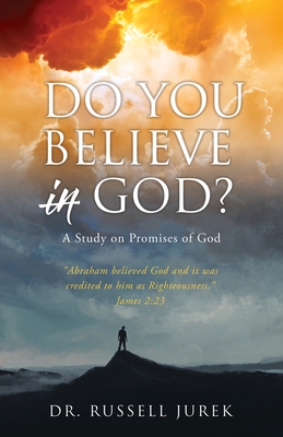 Do You Believe In God?: A Study on Promises of God Cover Image