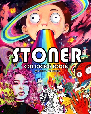 Stoner Coloring Book: 35 Stoner: Stress Relieving Psychedelic Designs for  Adults Relaxation (Paperback)