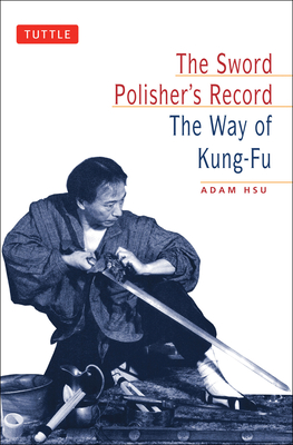 Sword Polisher's Record: The Way of Kung-Fu (Tuttle Martial Arts)