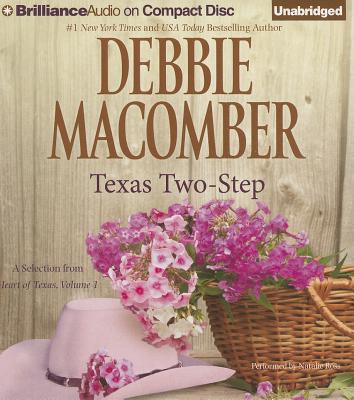 Texas Two-Step: A Selection from Heart of Texas, Volume 1 By Debbie Macomber, Natalie Ross (Read by) Cover Image