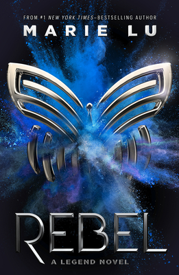 Rebel (Legend #4) By Marie Lu Cover Image