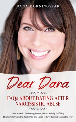 Dear Dana: FAQs About Dating After Narcissistic Abuse: FAQs Cover Image