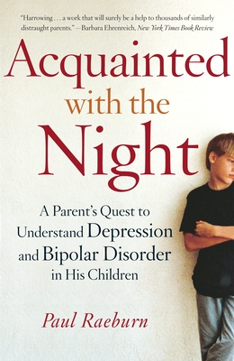 Acquainted with the Night: A Parent's Quest to Understand Depression and Bipolar Disorder in His Children Cover Image