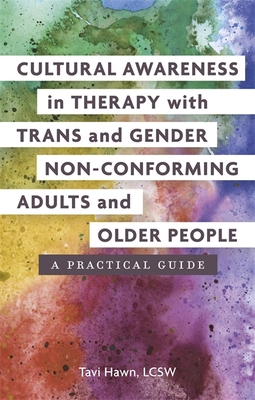 Cover for Cultural Awareness in Therapy with Trans and Gender Non-Conforming Adults and Older People