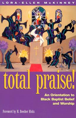 Total Praise: An Orientation to Black Baptist Belief and Worship Cover Image