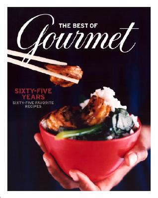 The Best of Gourmet: Sixty-five Years, Sixty-five Favorite Recipes Cover Image