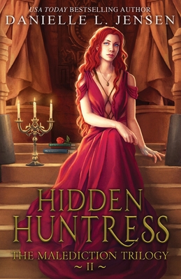 Hidden Huntress By Danielle L. Jensen Cover Image