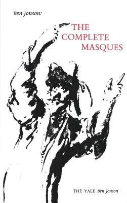 Ben Jonson: The Complete Masques (The Yale Ben Jonson Series) By Ben Jonson, Stephen Orgel (Editor) Cover Image