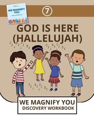 God Is Here (We Magnify You Discovery Workbook #7)