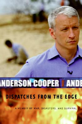 Dispatches from the Edge: A Memoir of War, Disasters, and Survival Cover Image