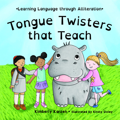Tongue Twisters That Teach By Kimberly Karzen, Kristy Oxley (Illustrator) Cover Image