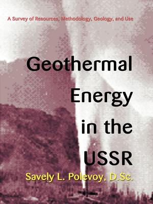 Geothermal Energy in the USSR: A Survey of Resources, Methodology, Geology, and Use (Delphic Emigre Series) Cover Image
