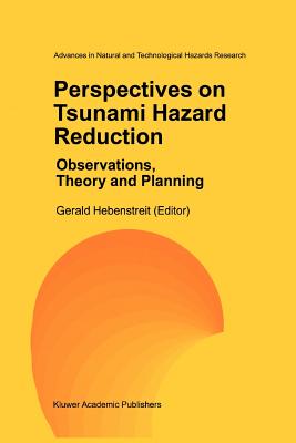 Perspectives on Tsunami Hazard Reduction: Observations, Theory and Planning (Advances in Natural and Technological Hazards Research #9) By Gerald T. Hebenstreit (Editor) Cover Image