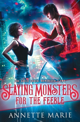 Slaying Monsters for the Feeble By Annette Marie Cover Image