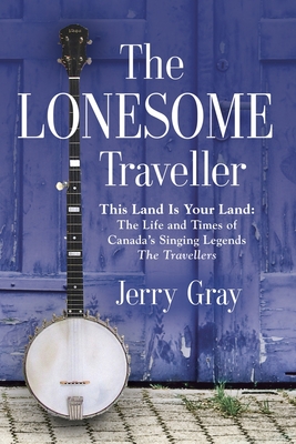 The Lonesome Traveller By Jerry Gray Cover Image