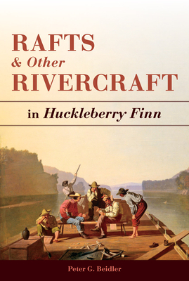 Rafts and Other Rivercraft: in Huckleberry Finn (Mark Twain and His Circle) Cover Image
