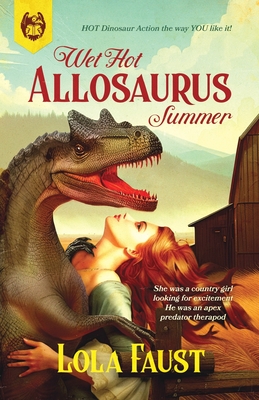 Wet Hot Allosaurus Summer By Lola Faust Cover Image