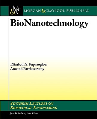 Bio Nanotechnology (Synthesis Lectures on Biomedical Engineering) Cover Image