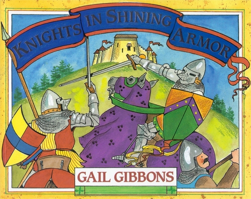 Knights in Shining Armor By Gail Gibbons Cover Image