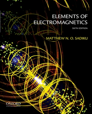 Elements of Electromagnetics (Oxford Series in Electrical and Computer Engineering) Cover Image