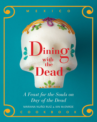 Dining with the Dead: A Feast for the Souls on Day of the Dead Cover Image