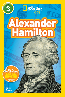 National Geographic Kids Readers: Alexander Hamilton (L3) By Libby Romero Cover Image