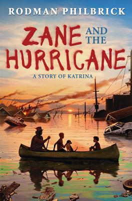Zane and the Hurricane: A Story of Katrina By Rodman Philbrick Cover Image