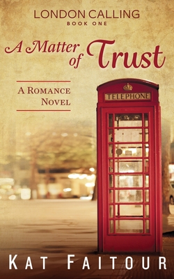 A Matter of Trust: London Calling Book One