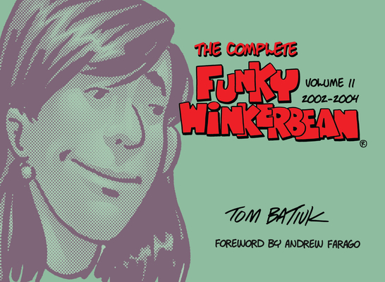 The Complete Funky Winkerbean, Volume 11, 2002-2004 By Tom Batiuk, Andrew Farago (Foreword by) Cover Image