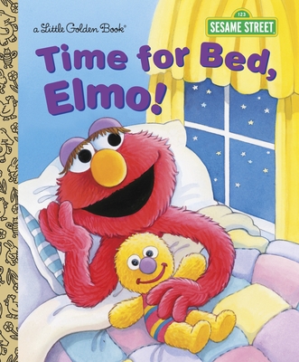 Time for Bed, Elmo! (Sesame Street) (Little Golden Book) By Sarah Albee, Maggie Swanson (Illustrator) Cover Image
