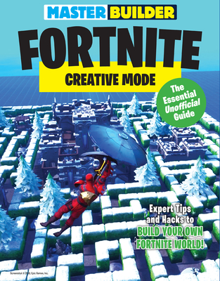 Master Builder Fortnite: Creative Mode: The Essential Unofficial Guide By Triumph Books Cover Image