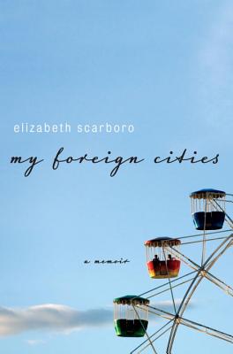 My Foreign Cities: A Memoir