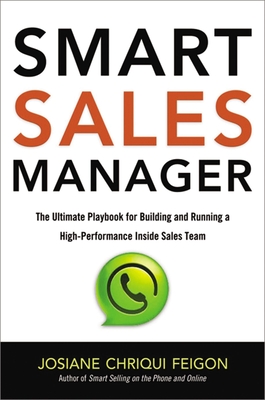 Smart Sales Manager: The Ultimate Playbook for Building and Running a High-Performance Inside Sales Team By Josiane Feigon Cover Image