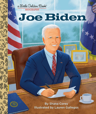 Joe Biden: A Little Golden Book Biography By Shana Corey, Lauren Gallegos (Illustrator) Cover Image