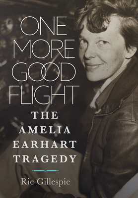 One More Good Flight: The Amelia Earhart Tragedy Cover Image
