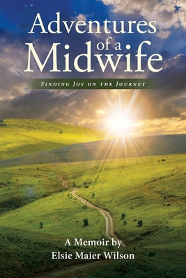 Adventures of a Midwife: Finding Joy on the Journey Cover Image