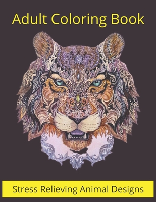 Adult Coloring Book Stress relieving Animal Designs: Mandala Coloring Book for Adults, Stress Relief, Funnuy Animal Mandalas ( Lion, Elephant, Cat, Ho By Adorable Mandala Cover Image